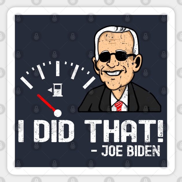 I Did That - Joe Biden Sticker by Etopix